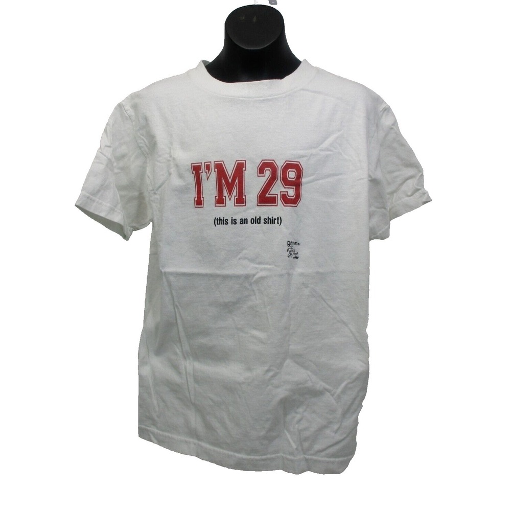 Birthday Funny T Shirt Made  ANY YEAR  I'm 29 (this is an old shirt) Grimm S / P